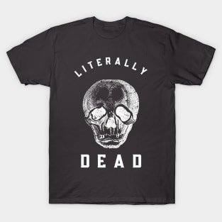 Literally Dead White Design T-Shirt